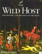 The Wild Host: The History and Meaning of the Hunt