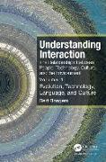 Understanding Interaction: The Relationships Between People, Technology, Culture, and the Environment