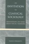 An Invitation to Classical Sociology