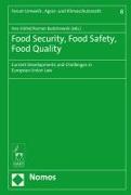 Food Security, Food Safety, Food Quality: Current Developments and Challenges in European Union Law