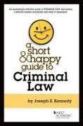 A Short & Happy Guide to Criminal Law