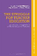 The Struggle for Teacher Education: International Perspectives on Governance and Reforms