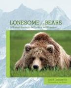 Lonesome for Bears: A Woman's Journey in the Tracks of the Wilderness