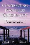 Confronting Powerless Christianity – Evangelicals and the Missing Dimension