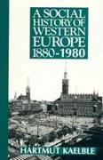 A Social History of Western Europe 1880-1980