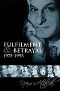 Fulfilment and Betrayal 1975-95