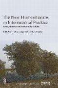 The New Humanitarians in International Practice