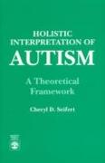 Holistic Interpretation of Autism