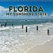 FLORIDA My Sunshine State (Wall Calendar 2018 300 × 300 mm Square)