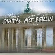 Digital Art BERLIN (Wall Calendar 2018 300 × 300 mm Square)