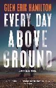 Every Day Above Ground