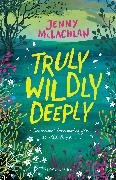 Truly, Wildly, Deeply