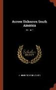 Across Unknown South America, Volume 2