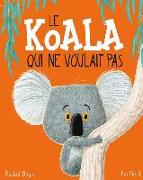 Le Koala Qui Ne Voulait Pas
