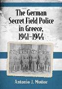 The German Secret Field Police in Greece, 1941-1944