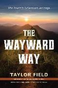 The Wayward Way: The Power in Wilderness Journeys