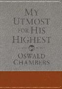 My Utmost for His Highest: Classic Language Gift Edition (a Daily Devotional with 366 Bible-Based Readings)