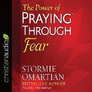 The Power of Praying Through Fear