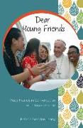 Dear Young Friends: Pope Francis in Conversation with Young People