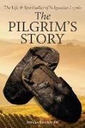 The Pilgrim's Story: The Life & Spirituality of St Ignatius Loyola