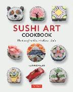 Sushi Art Cookbook: The Complete Guide to Kazari Sushi