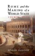 Rome and the Making of a World State, 150 Bce - 20 Ce