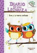 Diario de Una Lechuza #4: Eva Y La Nueva Lechuza (Eva and the New Owl): Un Libro de la Serie Branches Volume 4