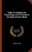 Talks to Teachers on Psychology, And to Students on Some of Life's Ideals