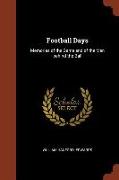 Football Days: Memories of the Game and of the Men behind the Ball