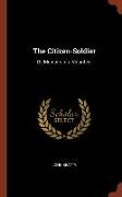 The Citizen-Soldier: Or, Memoirs of a Volunteer