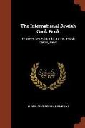 The International Jewish Cook Book: 1600 Recipes According to the Jewish Dietary Laws