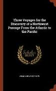 Three Voyages for the Discovery of a Northwest Passage from the Atlantic to the Pacific