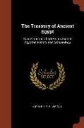 The Treasury of Ancient Egypt: Miscellaneous Chapters on Ancient Egyptian History and Archaeology