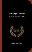The Angel Children: Or, Stories from Cloud-Land