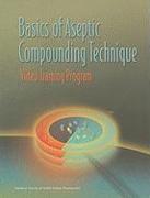 Basics of Aseptic Compounding Technique