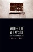 Neither God nor Master