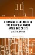 Financial Regulation in the European Union After the Crisis