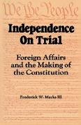 Independence on Trial