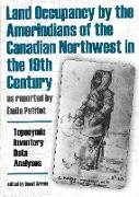 Land Occupancy by the Amerindians of the Canadian Northwest in the 19th Century, as Reported by EMile Petitot