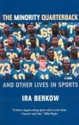 The Minority Quarterback: And Other Lives in Sports