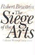 The Siege of the Arts: Collected Writings 1994-2001