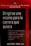 Dirigirse uno mismo para la carrera que quiera : valorar sus perspectivas, aumentar su inteligencia emocional y aprovechar su red de conexiones y sus mentores