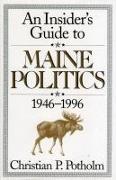 An Insider's Guide to Maine Politics