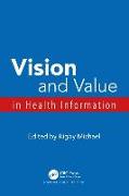 Vision and Value in Health Information