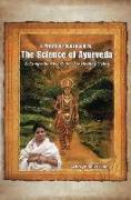 A Practical Approach to the Science of Ayurveda: A Comprehensive Guide for Healthy Living
