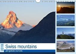 Swiss mountains unforgettable moments (Wall Calendar 2018 DIN A4 Landscape)