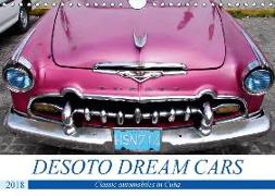 DESOTO DREAM CARS (Wall Calendar 2018 DIN A4 Landscape)