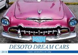 DESOTO DREAM CARS (Wall Calendar 2018 DIN A3 Landscape)