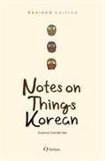 Notes On Things Korean (revised Edition)