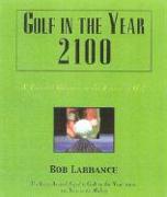 Golf in the Year 2100: A Fanciful Glimpse at the Future of Golf